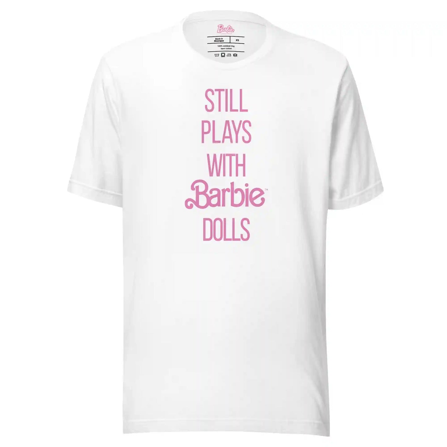 Barbie Still Plays with Barbie Dolls White T-Shirt